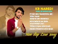 Download Lagu KB Naredi Romantic Songs | Best Of KB Naredi Jukebox | |  Viral  Songs Nonstop 2025