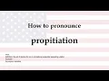 How to pronounce propitiation meaning