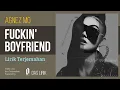 Download Lagu FUCKIN' BOYFRIEND - AGNEZ MO LIRIK TERJEMAHAN