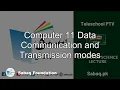 Computer 11 Data Communication and Transmission modes Computer Science Lecture Sabaq pk