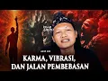 Download Lagu 💥KARMA, VIBRASI, DAN JALAN PEMBEBASAN