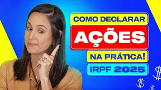 Como declarar AÇÕES NA PRÁTICA - IRPF 2025