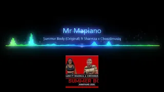 mr mapiano summer body original ft sharmza x cheeziimusiq