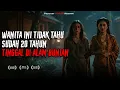 Download Lagu WANITA INI TIDAK TAHU ‼ Ia Sudah Tinggal di alam gaib Selama 20 Tahun! Kisah Misteri Alam Bunian!