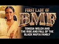 First Lady of BMF Tonesa Welch and the Rise and Fall of the Black Mafia Family