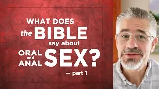 What Does the Bible Say About Oral and Anal Sex Part 1 of 9 Little Lessons with David Servant