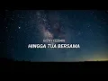Rizky Febian - Hingga Tua Bersama (Lirik)