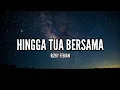 Download Lagu Rizky Febian - Hingga Tua Bersama (Lirik)