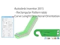 Autodesk Inventor 2015 - Rectangular Pattern Curve Lenght Directional Orientation