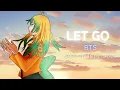 Download Lagu 【MV】Let Go - BTS【Tsukino Nao】