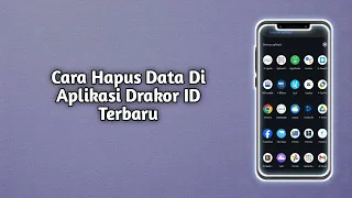 Cara Hapus Data Di Aplikasi Drakor Id Terbaru