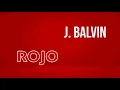 J Balvin - Rojo (Official Singalong Video)