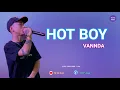 Download Lagu VANNDA [HOT BOY]