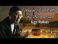 Download Lagu HANYA PADA-MU KU BERGANTUNG - GITO ROLLIES (with lyrics)