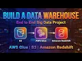 Build a Data Warehouse using AWS Glue S3 Amazon Redshift End to End Big Data Project