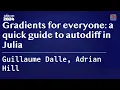 Gradients for everyone a quick guide to autodiff in Julia Dalle Hill JuliaCon 2024