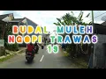 Download Lagu Budal Muleh Ngopi Trawas 19