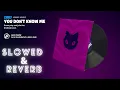 Download Lagu Fortnite | You Don't Know Me Lobby Music [ slowed and reverb ]