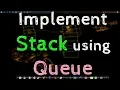 Implement Stack by using Queue with Example