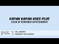 Download Lagu Kapan Kapan Koes Plus | Cover By Remember Entertainment