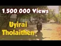UYRAI THOLAITHEN ATHE UNNIL THAANO ORGINAL VIDEO SONG | UDAYA | DHILIP VARMAN | TAMIL MUSIC ALBUM
