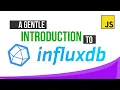 Timeseries Database A gentle introduction to Influxdb in Nodejs