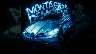 MONTAGEM DEMORA Slowed 