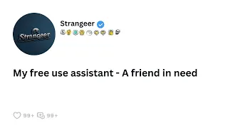 FULL STORY My free use assistant - A friend in need