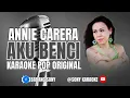 Download Lagu AKU BENCI || ANNIE CARERA || KARAOKE POP LAWAS || @sonykaraokeofficial