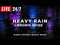 Download Lagu 🔴 Heavy Rain \u0026 Brown Noise to Sleep FAST - Block Noise, Stop Insomnia
