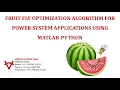 FRUIT FLY OPTIMIZATION ALGORITHM FOR POWER SYSTEM APPLICATIONS USING MATLAB-PYTHON