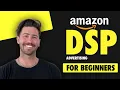 Amazon DSP Advertising Explained for Beginners Ultimate Guide