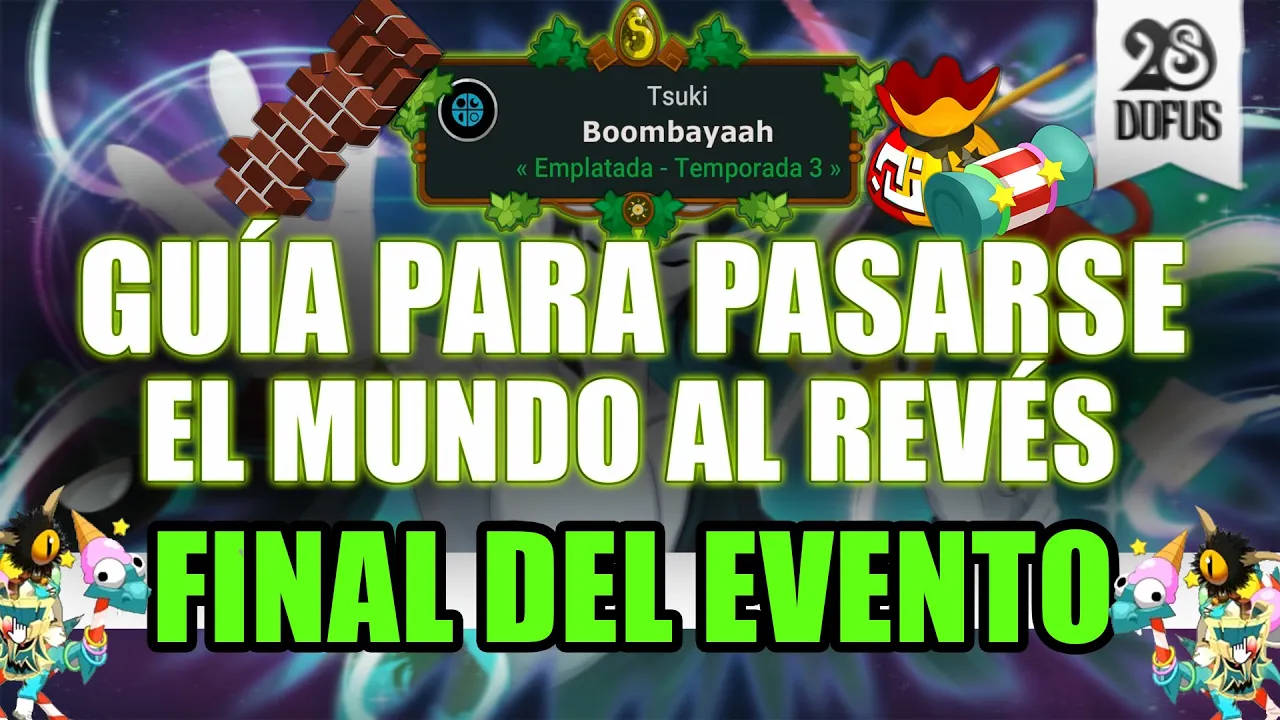 GUÍA FINAL EL MUNDO AL REVÉS | CÓMO MATAR A KAM Y TOT, MUCHAS RECOMPENSAS | EVENTO 20 AÑOS DOFUS