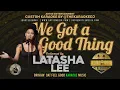 Latasha Lee - We Got a Good Thing (KaraokeDJ)