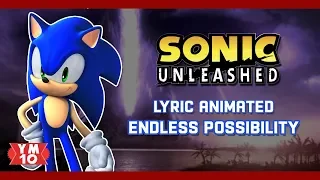 SONIC UNLEASHED ENDLESS POSSIBILITY ANIMATED LYRICS 