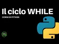Python - The WHILE Loop