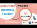 DataBricks How to apply Data Cleansing in Dataframe By Using PySpark