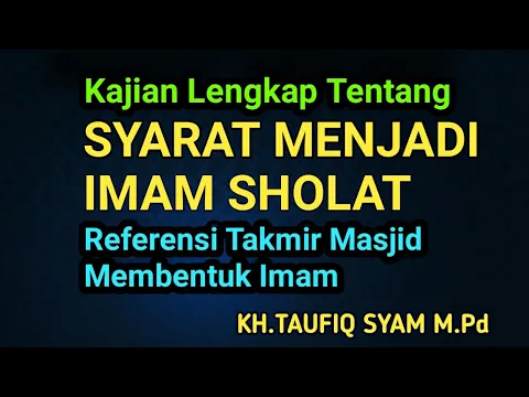 Download MP3 SYARAT IMAM SHOLAT BERJAMAAH FIQH SYAFI'IYAH