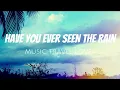 Download Lagu HAVE YOU EVER SEEN THE RAIN - Music Travel Love
