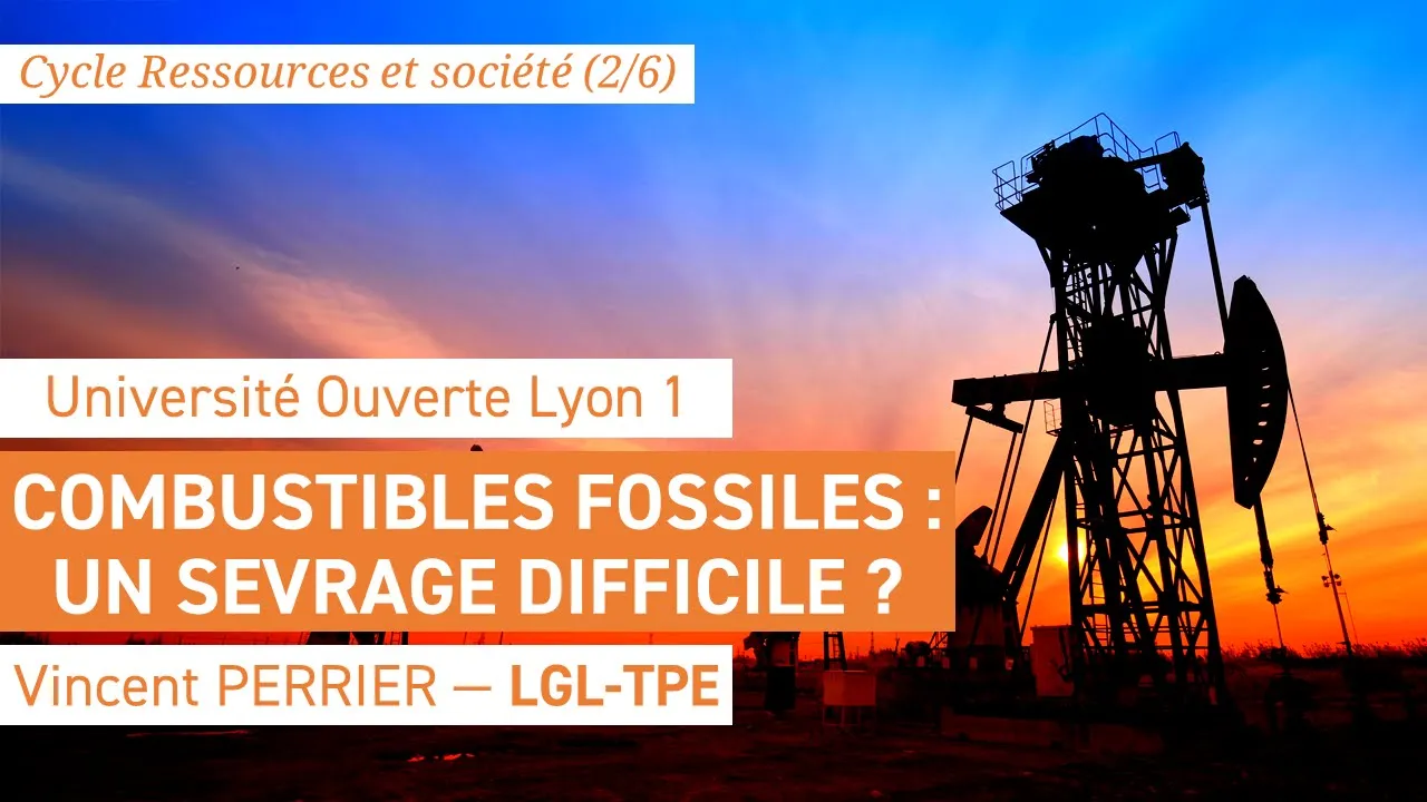 Les combustibles fossiles, un sevrage difficile | Université Ouverte Lyon 1
