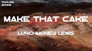 LunchMoney Lewis Make That Cake Feat Doja Cat Lyrics 