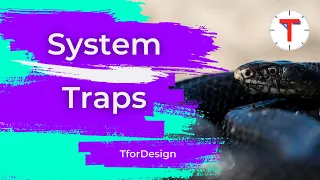 Identifying and Avoiding Common System Traps