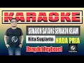 Download Lagu SEMAKIN SAYANG SEMAKIN KEJAM KARAOKE NADA PRIA | Rita Sugiarto
