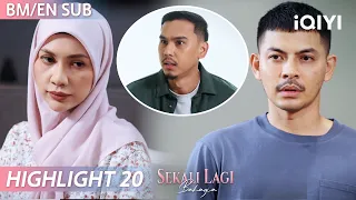 HIGHLIGHT:💔Ibu Ekin Mahu Dia Berkahwin Semula dengan Remy. Adakah Ekin Setuju?😱| iQIYI