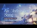 Download Lagu An Unfinished Song - Wuthering Waves OST / cover by ge #AnUnfinishedSongCover