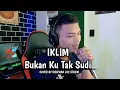 Download Lagu BUKAN KU TAK SUDI - IKLIM || COVER BY SYAZWAN JOE STUDIO