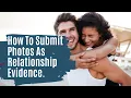 How To Submit Photos As Relationship Evidence