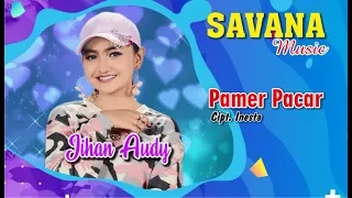 Lirik Lagu Jihan Audy - Pamer Pacar
