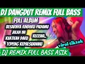 DJ DANGDUT REMIX - MOST POPULAR FULL ALBUM