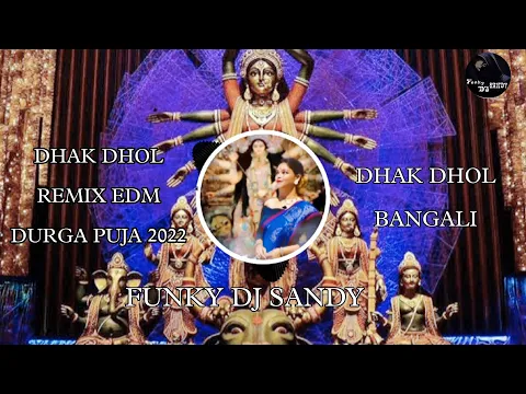 Download MP3 Dhak dhol EDM. Gurga Puja 2022. REMIX FUNKY DJ SANDY @Wondermaahi